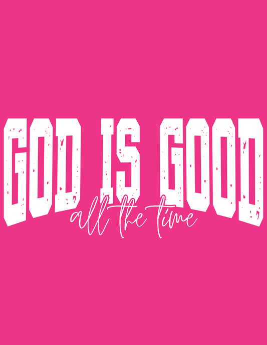 God Is Good All the Time Tee