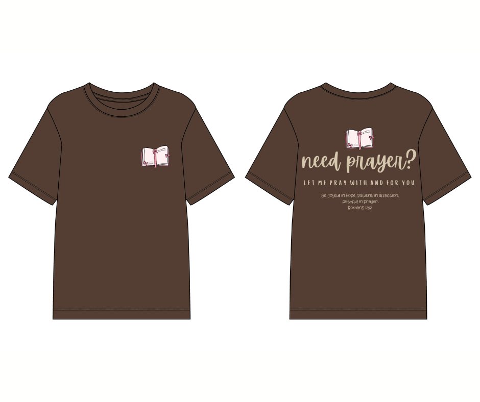 Need Prayer? Tee (Men’s & Women’s Styles)