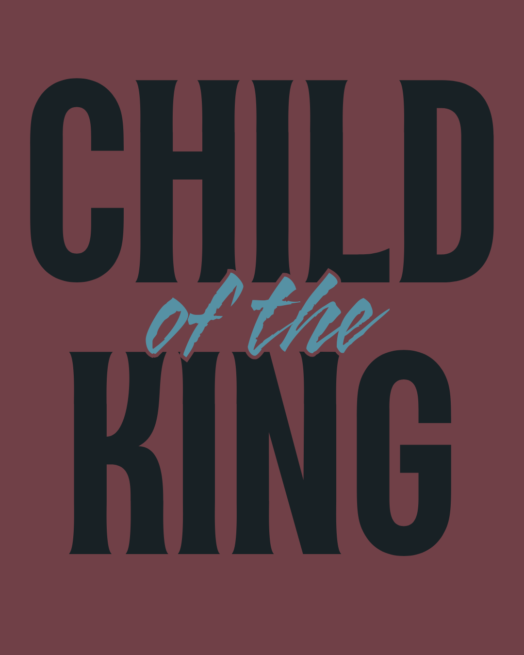 Child of the King Gal 3:26