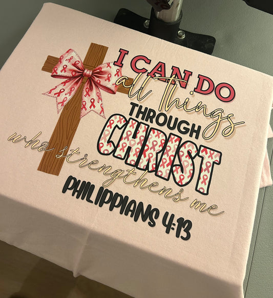 “I Can Do All Things Through Christ” Tee