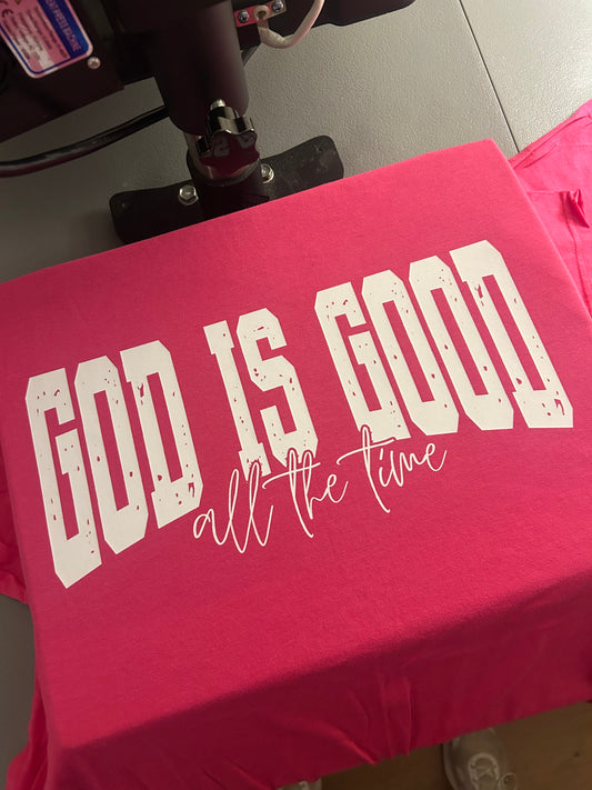 God Is Good All the Time Tee