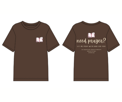Need Prayer? Tee (Men’s & Women’s Styles)